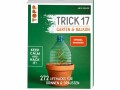 Frechverlag Bastelbuch Trick 17- Garten & Balkon 336 Seiten