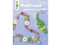 Frechverlag Handbuch Modellierspass kinderleicht mit FIMO 32 Seiten