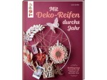 Frechverlag Bastelbuch Mit Deko-Reifen durchs Jahr 80 Seiten