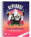 Alperose - Das Liederbuch für Jung und Alt