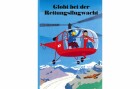 Globi Verlag Bilderbuch Globi bei der Rettungsflugwacht, Thema