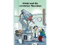 Globi Verlag Bilderbuch Globi und die verrückte Maschine, Thema